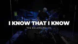I Know That I Know (Feat. David Dennis) The Belonging Co - Drum Tutorial-Play Through