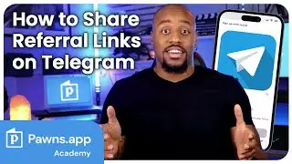 How to Share Your Referral Link and Referral Videos on Telegram| Pawns.app Academy Beginner's Guide
