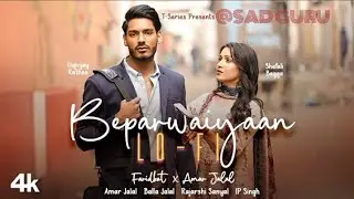 Beparwaiyaan(Music Video):Digvijay Rathee, Shefali Bagga | IP Singh, Rajarshi, Amar Jalal | Faridkot