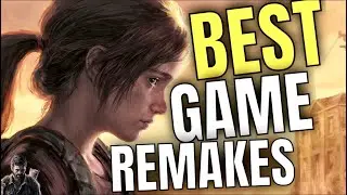 The TOP BEST Video Game REMAKES!