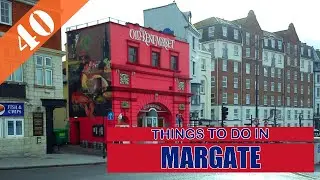 BEST 40 MARGATE (ENGLAND - UK) | Places to Visit