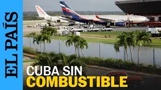 CUBA se queda SIN COMBUSTIBLE para la AVIACI&Oacute;N y el TRANSPORTE P&Uacute;BLICO | EL PA&Iacute;S