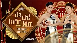 PBN 67 | Tr&uacute;c Lam & Tr&uacute;c Linh - Xe Chỉ Luồn Kim