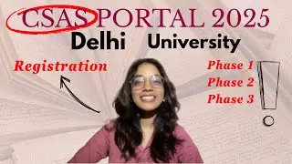 Delhi University CSAS Portal Explained || Step-by-Step Guide for Admission 2025