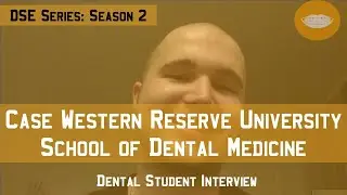 Case Western School of Dental Medicine || Dental School Experience Series: Season 2