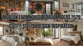 Modern Farmhouse Bedroom Ideas 2025 | Cozy & Stylish Design Inspiration