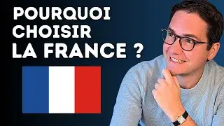 Pourquoi j'ai choisi 2 fois la France ?