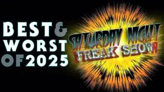 Best and Worst of 2025 - Saturday Night Freak Show Podcast