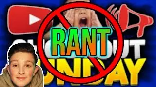 SHOUTOUT SUNDAY RANT