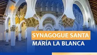 Synagogue Santa Mar&iacute;a La Blanca a witness to the Jewish history of Toledo