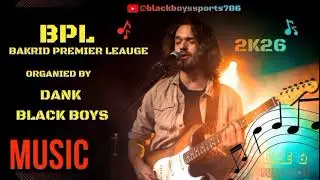 BPL SONG|CRICKET TOURNAMENT SONG🎻BAKRID PREMIER LEAGUE🎻ORG BY DANK BLACK BOYS🎻SEOSON 3(2K26)🎻
