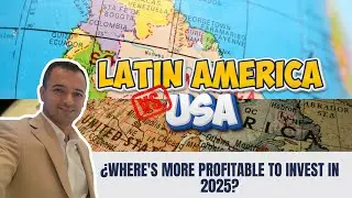 2025 Real Estate Trends: LATIN AMERICA vs. USA? Where to Invest? 📈
