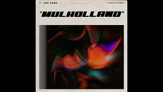 Lex Aura - Mulholland (Official Audio)