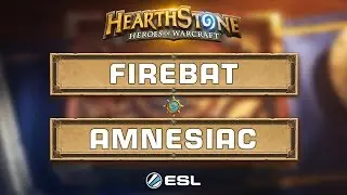Hearthstone - Firebat vs Amnesiac - ESL King of the Hill - Week 1 Semi Finals