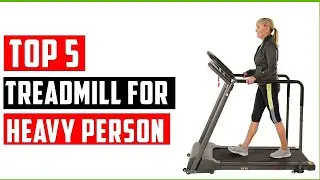 ✅Best Treadmill for Heavy Person In 2024