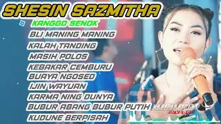 LAGU TERBARU ‼️ KANGGO SENOK - BLI MANING MANING  COVER SHESIN SAZMITA