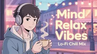 💔 2026 Ultimate Mind Relax Songs Lofi Beats | Study, Sleep & Chill 🎧 No 72