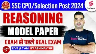 SSC CPO/ Selection Post Reasoning 2024 | SSC CPO 2024 Reasoning Model Paper | Day 7 | By Abhinav Sir