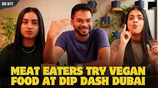 Meat Eaters Try Vegan Food | Dip Dash | The Big Bite | Social Kandura