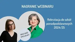 Webinar: REKRUTACJA DO SZKÓŁ PONADPODSTAWOWYCH 2024/25