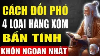 Cổ Nhân Dạy   Cách đối phó với 4 loại hàng xóm bẩn tính