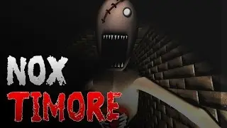 Nox Timore &mdash; сиквел ужасной, но нехорошей инди-игры ужасов
