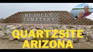 Hi-Jolly Cemetery, Quartzsite, AZ. Full Time RV Life S2E38