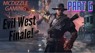 Merry Christmas! Evil West Part 6! Let's Put This One To Bed! The End!