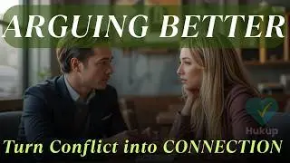 Arguing Better: Turn Conflict into Connection, Not Catastrophe (for Women) | Relationship Compass
