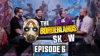 The Borderlands Show: Episode 6
