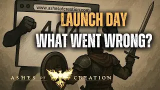 Ashes of Creation Launch Day Review: What Went Wrong (And What Worked)