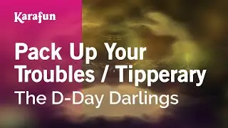 Pack Up Your Troubles / Tipperary - The D-Day Darlings | Karaoke Version | KaraFun