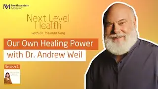 Our Own Healing Power with Dr. Andrew Weil