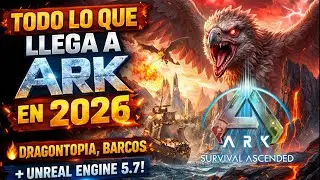 EVERYTHING COMING TO ARK IN 2026 💥 Dragontopia, Ships and Unreal Engine 5.7