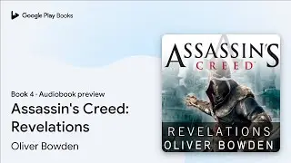 Assassin's Creed: Revelations Book 4 by Oliver Bowden &middot; Audiobook preview