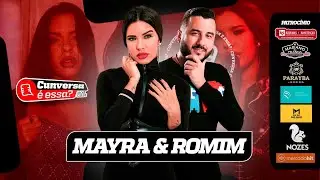 Mayra Santana e Romim Mahta - Cunversa é essa Podcast.
