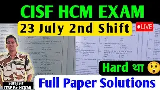 23 JULY 2ND SHIFT CISF HCM 2019 WRITTEN PAPER FULL SOLUTION CISF HEAD CONSTABLE MINISTERIAL PAPER