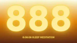 888Hz Abundance Frequency &ndash; 8:08:08 Hours of Deep Sleep Meditation