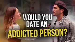 Would You Date Someone with an Addiction? | What Everybody Wants to Know with Iryna Wood