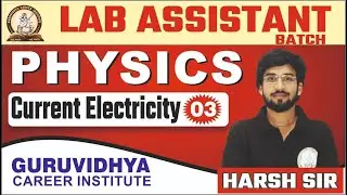 LAB ASSISTANT  PHYSICS - 03 CURRENT ELECTRICITY