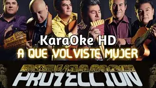 A QUE VOLVISTE MUJER - GRUPO PROYECCIÓN (KaraOke HD)