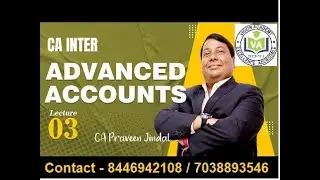 CA Inter Advance Accounts New Scheme Demo Class 3 by Parveen Jindal for May / Sep 25 and Onwards