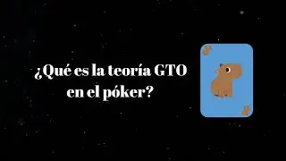 &iquest;Qu&eacute; es la teor&iacute;a GTO en el p&oacute;ker?