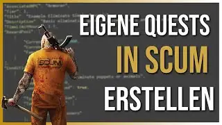 SCUM 1.0 Admin Guide [2025] QUESTS erstellen, bearbeiten, blocken! [RE-UPLOAD]