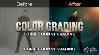 Color Correction vs Color Grading Explained | Cinematic Colors for Filmmaking | Media Studies Pro