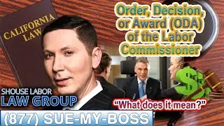 What Is an &ldquo;Order Decision or Award (ODA) of the Labor Commissioner&rdquo;? -- Top Labor Attorney Explains