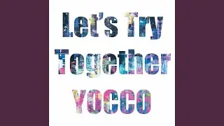 Let's Try Together! (feat. 学校法人石川義塾)