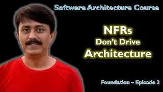 NFRs Don’t Drive Architecture — ASRs Do | Software Architecture Foundation Ep 3