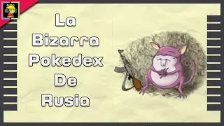 La Bizarra Pokédex de Rusia
