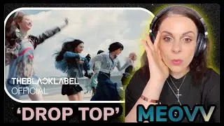 First Time Reaction to MEOVV 'DROP TOP' MV
